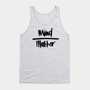 Mind Over Matter Tank Top